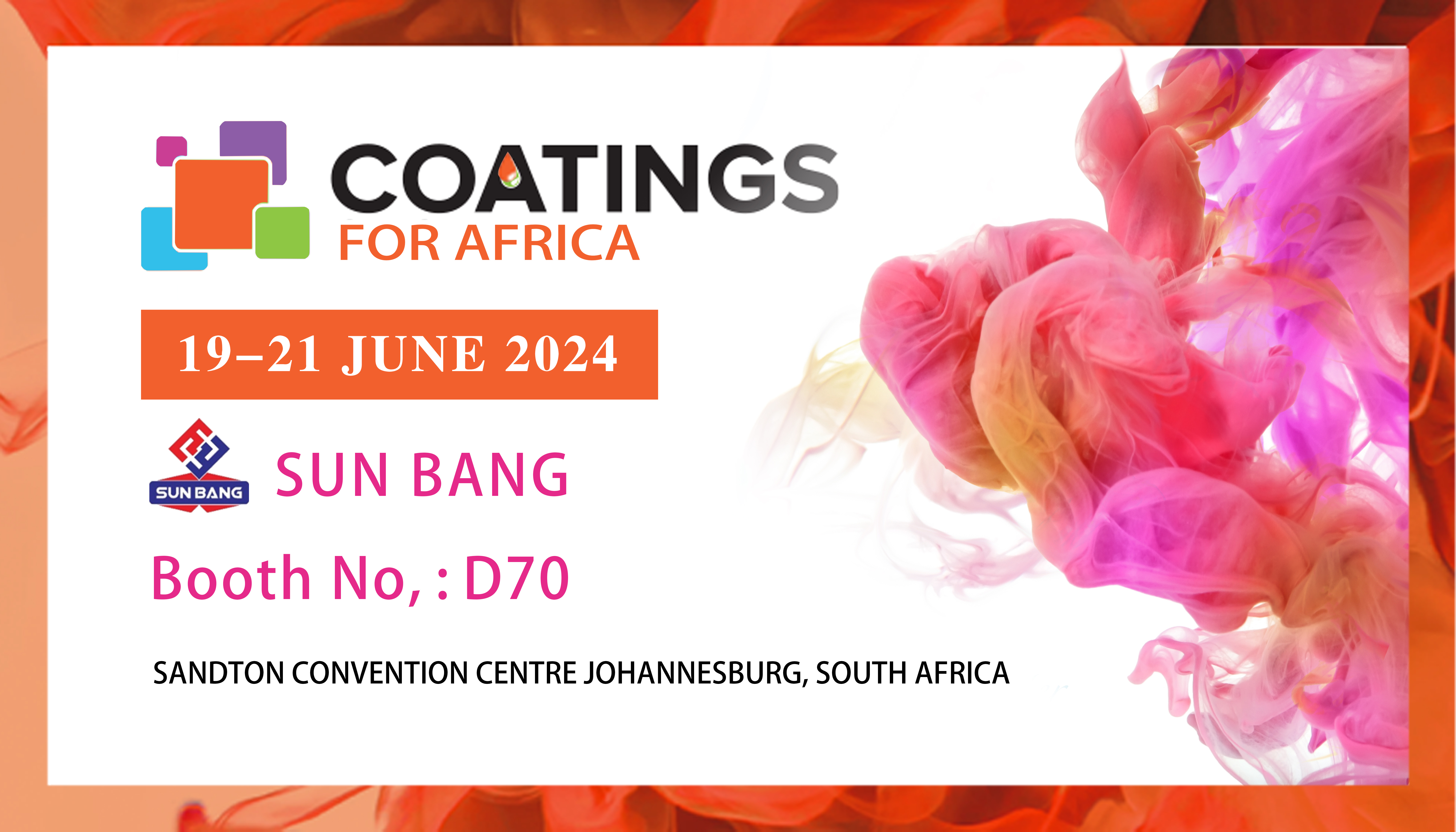 Coatings FOR AFRICA ຈະຈັດຂຶ້ນໃນວັນທີ 19-21 ມິຖຸນາ 2024.Welcome to our booth No.:D70